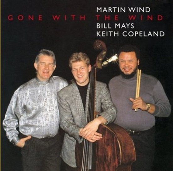 Cover for Martin Wind Bill Mays Keith · Martin Wind Bill Mays Keith - Gone With The Wind (CD) (2016)