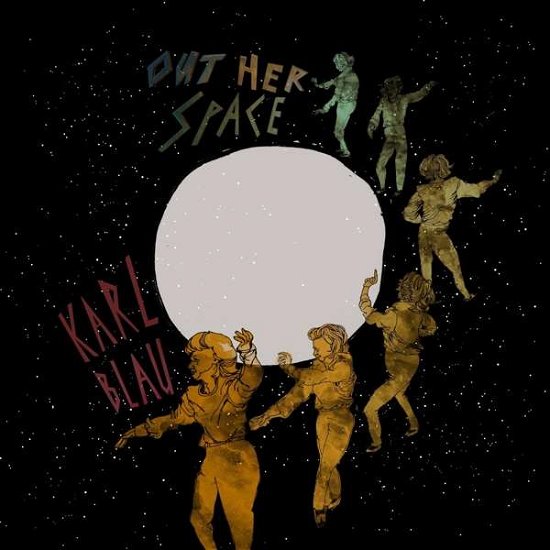 Karl Blau · Out Her Space (CD) (2017)