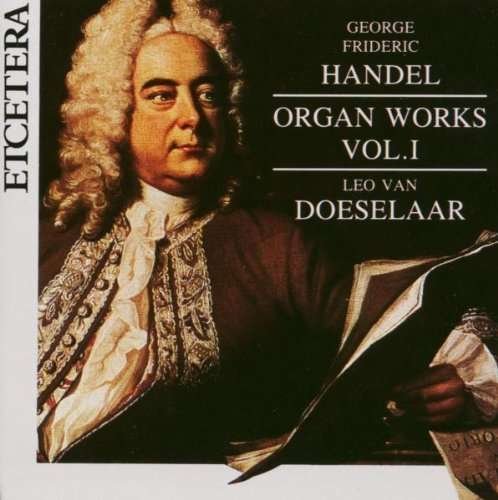 Organ Works Vol.1 - Handel - Musikk - ETCETERA - 5425008374161 - 24. april 2009