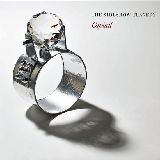 Cover for Side Show Tragedy · Capital (CD) (2015)