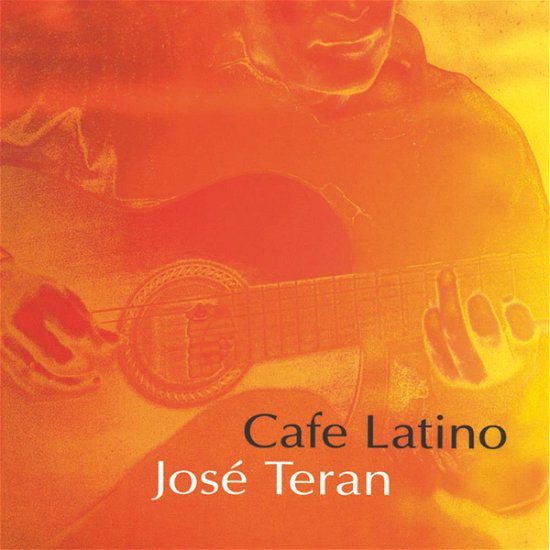 Cover for Jose Teran · Cafe Latino (CD) (2003)