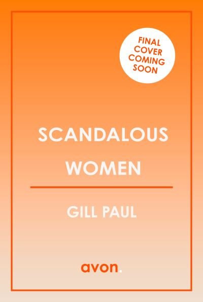 Cover for Gill Paul · Scandalous Women (Taschenbuch) (2024)