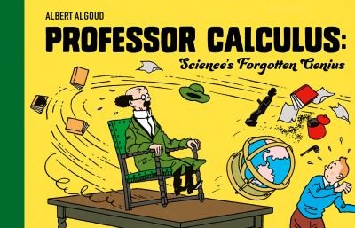 Cover for Albert Algoud · Professor Calculus: Science's Forgotten Genius (Hardcover bog) (2023)