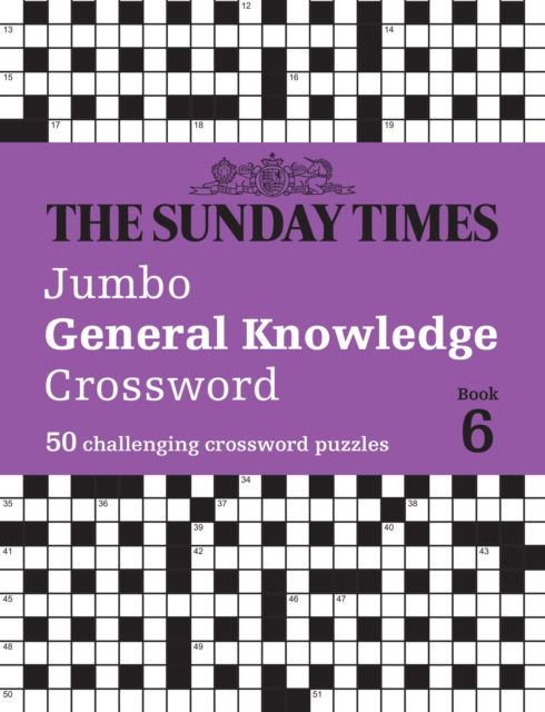 The Sunday Times Jumbo General Knowledge Crossword Book 6: 50 General Knowledge Crosswords - The Sunday Times Puzzle Books - The Times Mind Games - Livros - HarperCollins Publishers - 9780008673161 - 16 de janeiro de 2025