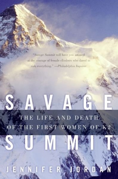 Cover for Jennifer Jordan · Savage Summit: The Life and Death of the First Women of K2 (Paperback Book) (2006)