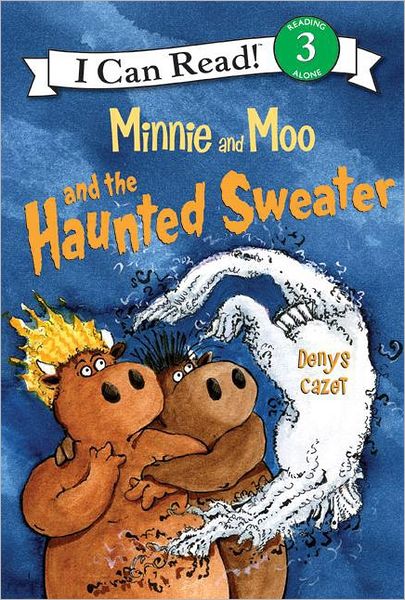 Cover for Denys Cazet · Minnie and Moo and the Haunted Sweater - I Can Read Level 3 (Gebundenes Buch) (2007)