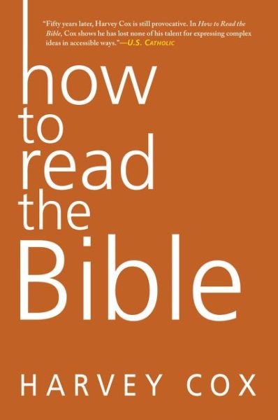 Cover for Harvey Cox · How To Read The Bible (Taschenbuch) (2016)