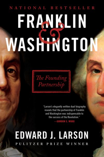 Cover for Edward J. Larson · Franklin &amp; Washington: The Founding Partnership (Paperback Book) (2021)