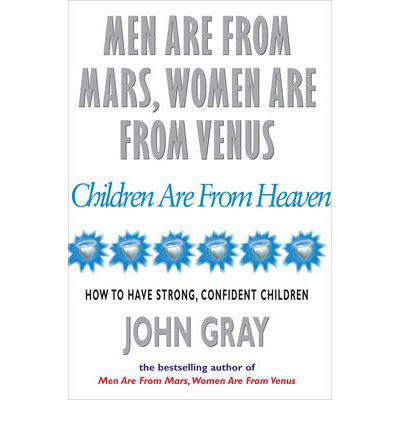 Men Are From Mars, Women Are From Venus And Children Are From Heaven - John Gray - Libros - Ebury Publishing - 9780091826161 - 14 de octubre de 1999