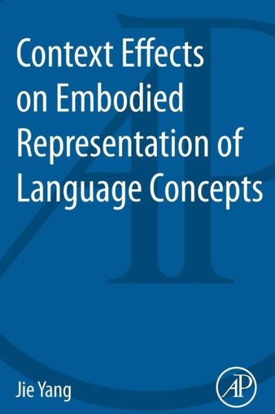 Cover for Jie Yang · Context Effects on Embodied Representation of Language Concepts (Paperback Bog) (2013)