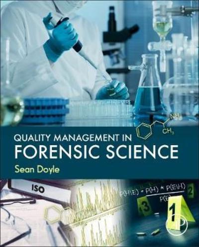 Cover for Doyle, Sean (Director and Consultant Forensic Scientist, Linked Forensic Consultants Ltd., Wellington, New Zealand) · Quality Management in Forensic Science (Gebundenes Buch) (2018)
