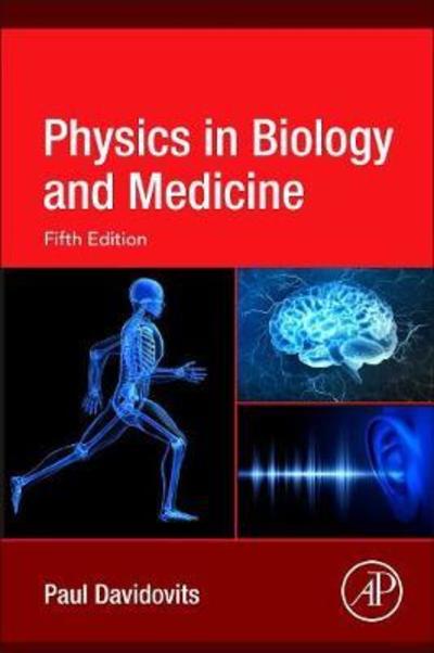 Cover for Davidovits, Paul (University Professor of Chemistry, Boston College, Massachusetts, USA) · Physics in Biology and Medicine (Paperback Book) (2018)