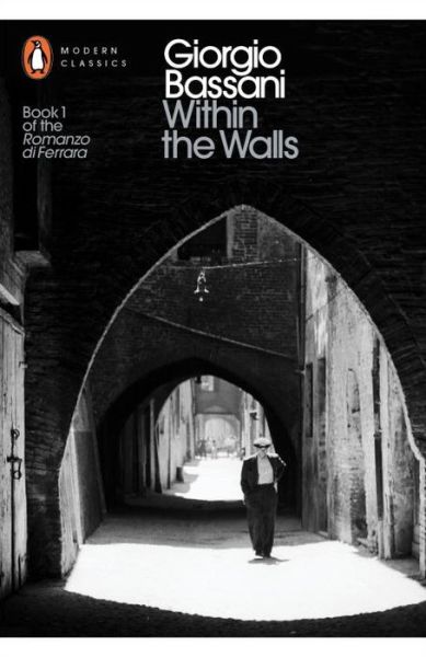 Cover for Giorgio Bassani · Within the Walls - Penguin Modern Classics (Paperback Book) (2016)