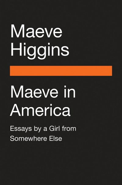 Cover for Maeve Higgins · Maeve In America: Essays by a Girl from Somewhere Else (Paperback Book) (2018)