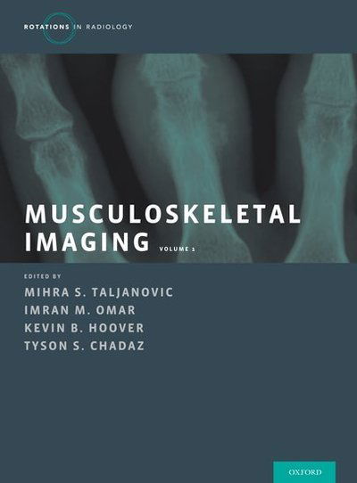 Musculoskeletal Imaging Volume 1: Trauma, Arthritis, and Tumor and Tumor-Like Conditions - Rotations in Radiology -  - Livros - Oxford University Press Inc - 9780190938161 - 4 de julho de 2019