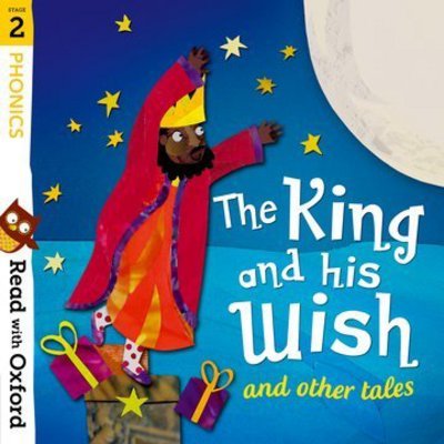 Cover for Alex Lane · Read with Oxford: Stage 2: Phonics: The King and His Wish and Other Tales - Read with Oxford (Paperback Bog) (2018)