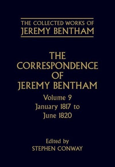 Cover for Jeremy Bentham · The Collected Works of Jeremy Bentham: Correspondence: Volume 9: January 1817 to June 1820 - The Collected Works of Jeremy Bentham (Hardcover Book) (1989)