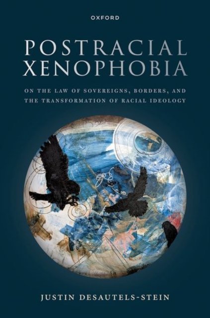 Cover for Desautels-Stein, Justin (Professor of Law, Professor of Law, University of Colorado) · The Right to Exclude: A Critical Race Approach to Sovereignty, Borders, and International Law (Hardcover bog) (2023)