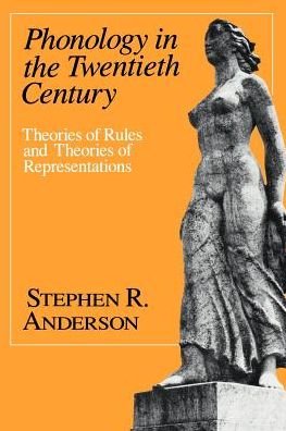 Cover for Stephen R. Anderson · Phonology in the Twentieth Century: Theories of Rules and Theories of Representations (Paperback Bog) (1985)