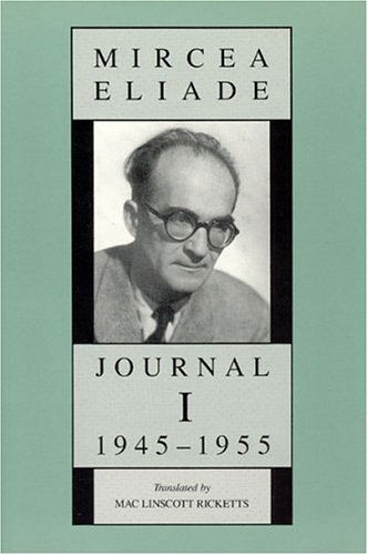 Journal I, 1945-1955 - Mircea Eliade - Książki - The University of Chicago Press - 9780226204161 - 24 sierpnia 1990