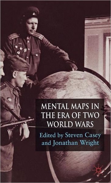 Cover for Jonathan Wright · Mental Maps in the Era of Two World Wars (Gebundenes Buch) (2008)
