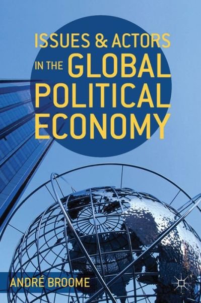 Cover for Andre Broome · Issues and Actors in the Global Political Economy (Paperback Book) (2014)