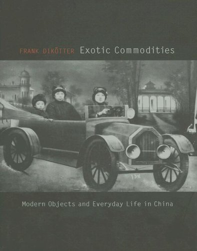 Cover for Frank Dikotter · Exotic Commodities: Modern Objects and Everyday Life in China (Innbunden bok) (2020)