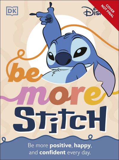 Disney Be More Stitch: Be More Positive, Happy, and Confident Every Day - Dk - Books - Dorling Kindersley Ltd - 9780241728161 - May 1, 2025