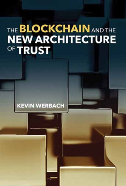 Cover for Kevin Werbach · The Blockchain and the New Architecture of Trust (Paperback Book) (2023)