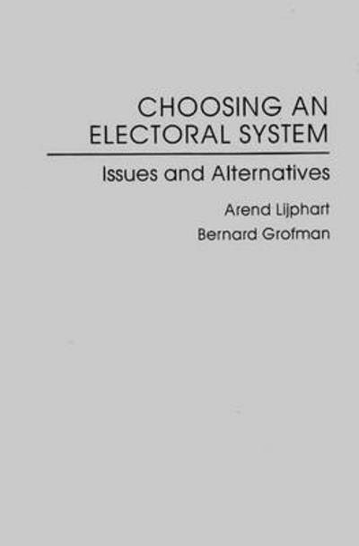 Cover for Bernard Grofman · Choosing an Electoral System: Issues and Alternatives (Hardcover Book) (1984)