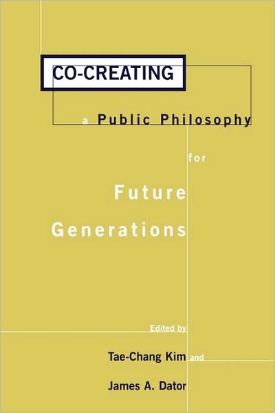 Cover for Tae-Chang Kim · Co-creating a Public Philosophy for Future Generations (Hardcover Book) (1999)