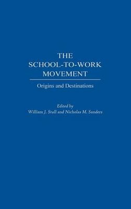 Cover for Hakim · The School-to-Work Movement: Origins and Destinations (Hardcover Book) (2003)
