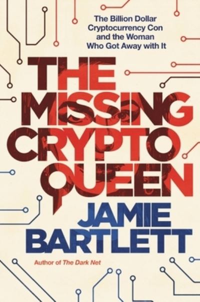 Cover for Jamie Bartlett · Missing Cryptoqueen (N/A) (2022)