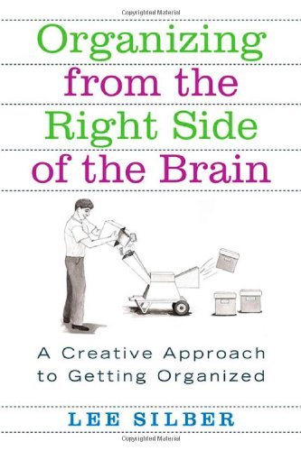 Cover for Lee Silber · Organizing from the Right Side of the Brain (Paperback Book) [First edition] (2004)
