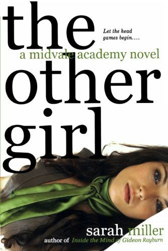 Cover for Sarah Miller · The Other Girl: a Midvale Academy Novel (Paperback Book) [First edition] (2010)