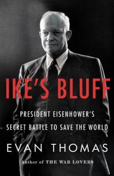 Cover for Evan Thomas · Ike's Bluff: President Eisenhower's Secret Battle to Save the World (Innbunden bok) [Large Print edition] (2012)