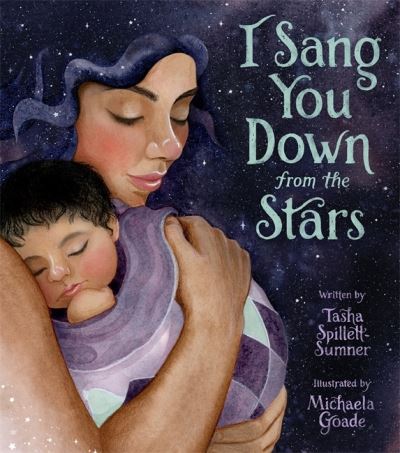 Cover for Tasha Spillett-Sumner · I Sang You Down from the Stars (Hardcover Book) (2021)