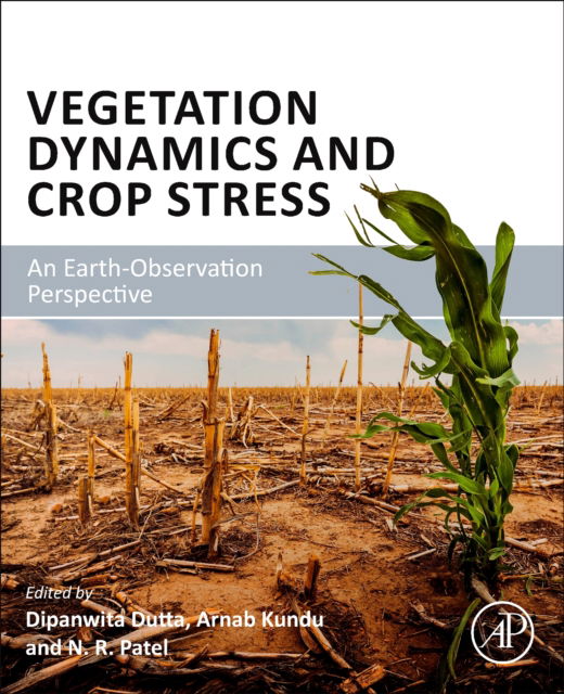 Cover for Vegetation Dynamics and Crop Stress: An Earth-Observation Perspective (Paperback Book) (2024)