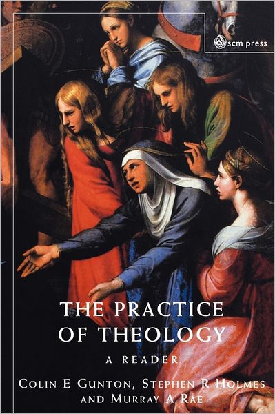 Cover for Colin E Gunton · The Practice of Theology (Paperback Book) (2011)