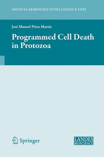 Cover for Programmed Cell Death in Protozoa - Molecular Biology Intelligence Unit (Hardcover Book) [2008 edition] (2007)