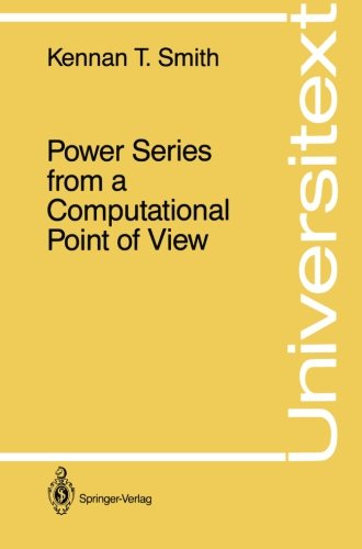 Cover for Kennan T. Smith · Power Series from a Computational Point of View - Universitext (Paperback Book) [Softcover Reprint of the Original 1st Ed. 1987 edition] (1987)