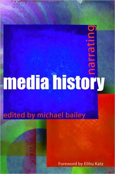 Cover for Michael Bailey · Narrating Media History - Communication and Society (Paperback Book) (2008)