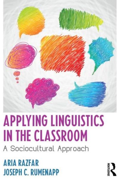 Applying Linguistics in the Classroom: A Sociocultural Approach - Razfar, Aria (University of Illinois at Chicago, USA) - Livres - Taylor & Francis Ltd - 9780415633161 - 15 juillet 2013