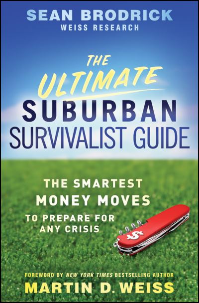 Cover for Sean Brodrick · The Ultimate Suburban Survivalist Guide: The Smartest Money Moves to Prepare for Any Crisis (Hardcover Book) (2010)