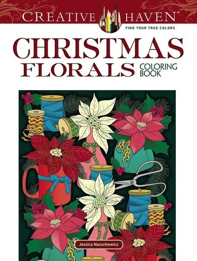Cover for Jessica Mazurkiewicz · Creative Haven Christmas Florals Coloring Book - Creative Haven (Paperback Book) (2019)