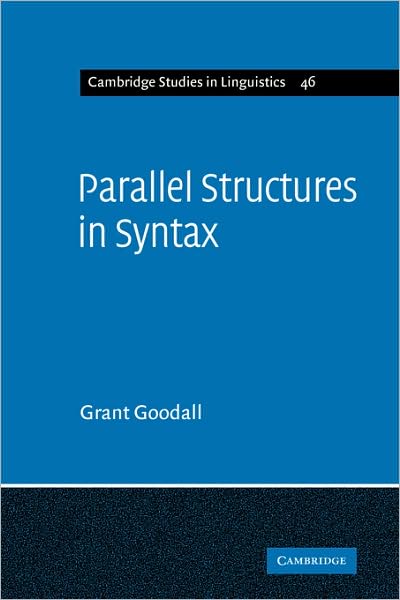 Parallel Structures in Syntax: Coordination, Causatives, and Restructuring - Cambridge Studies in Linguistics - Grant Goodall - Bøger - Cambridge University Press - 9780521109161 - 12. februar 2009
