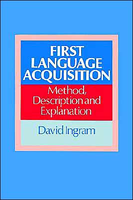 Cover for David Ingram · First Language Acquisition: Method, Description and Explanation (Paperback Book) (1989)