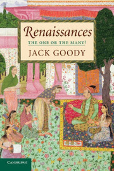 Cover for Goody, Jack (University of Cambridge) · Renaissances: The One or the Many? (Pocketbok) (2009)