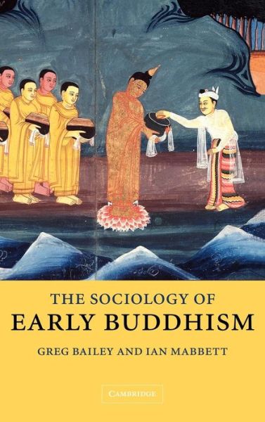 Cover for Bailey, Greg (La Trobe University, Victoria) · The Sociology of Early Buddhism (Hardcover Book) (2003)