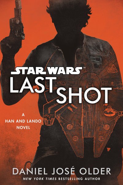 Cover for Daniel Jose Older · Last Shot (Star Wars): A Han and Lando Novel - Star Wars (Paperback Book)